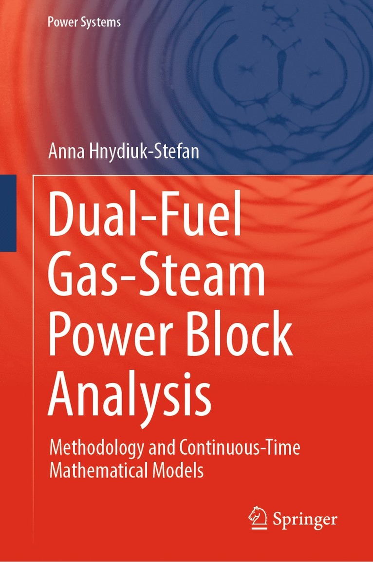 Anna Hnydiuk-Stefan - Dual-Fuel Gas-Steam Power Block Analysis, Inbunden
