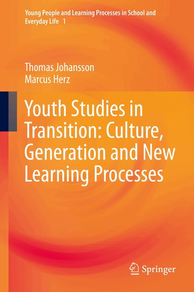 Thomas Johansson, Marcus Herz - Youth Studies in Transition: Culture, Generation and New Learning Processes, Inbunden