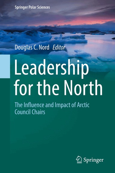 Douglas C. Nord - Leadership for the North, Inbunden