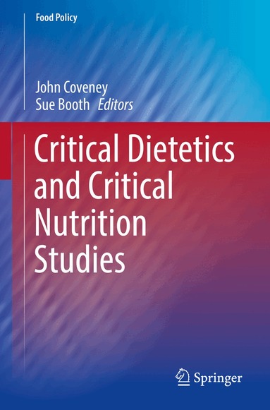 John Coveney, Sue Booth - Critical Dietetics and Critical Nutrition Studies, Häftad