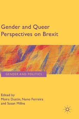 Moira Dustin, Nuno Ferreira, Susan Millns - Gender and Queer Perspectives on Brexit, Inbunden