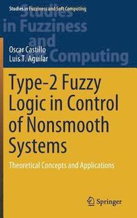 bokomslag Type-2 Fuzzy Logic in Control of Nonsmooth Systems