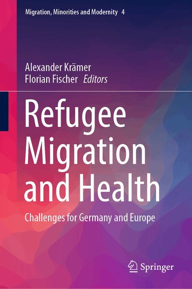 Alexander Krämer, Florian Fischer - Refugee Migration and Health, Inbunden