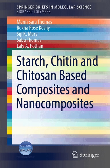 Merin Sara Thomas, Rekha Rose Koshy, Siji K. Mary, Sabu Thomas, Laly A. Pothan - Starch, Chitin and Chitosan Based Composites and Nanocomposites, Häftad