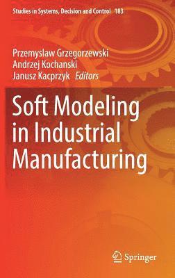 bokomslag Soft Modeling in Industrial Manufacturing