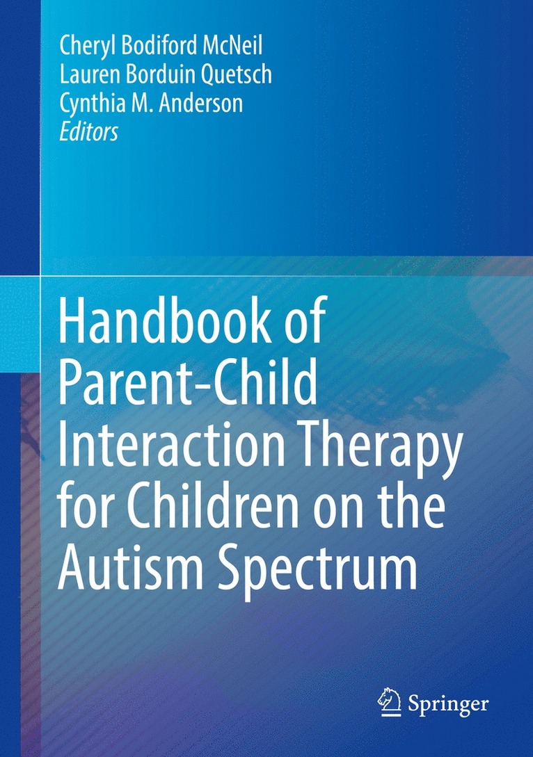 Cheryl Bodiford McNeil, Lauren Borduin Quetsch, Cynthia M. Anderson - Handbook of Parent-Child Interaction Therapy for Children on the Autism Spectrum, Inbunden