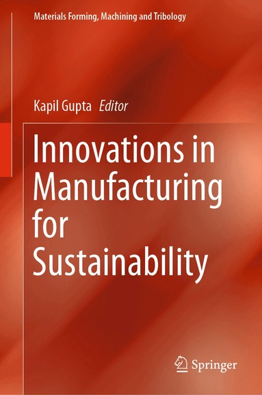 Kapil Gupta - Innovations in Manufacturing for Sustainability, Inbunden