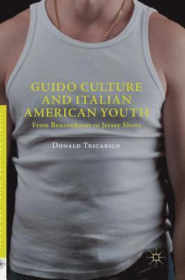 bokomslag Guido Culture and Italian American Youth