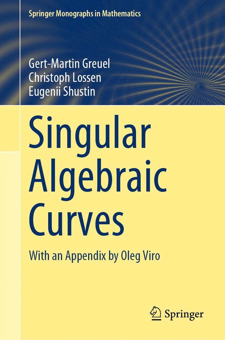 Gert-Martin Greuel, Christoph Lossen, Eugenii Shustin - Singular Algebraic Curves, Inbunden