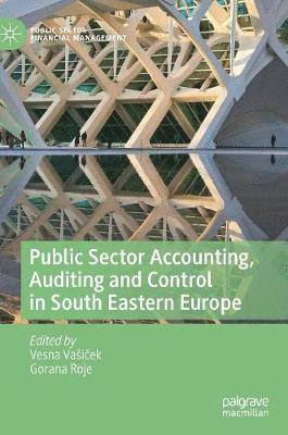 bokomslag Public Sector Accounting, Auditing and Control in South Eastern Europe