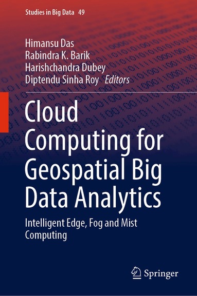 Himansu Das, Rabindra K. Barik, Harishchandra Dubey, Diptendu Sinha Roy - Cloud Computing for Geospatial Big Data Analytics, Inbunden