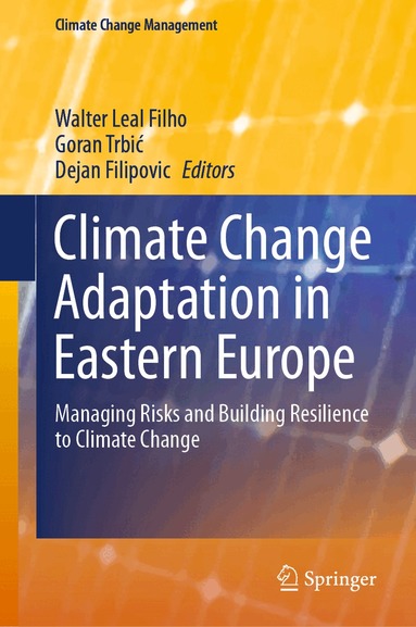Walter Leal Filho, Goran Trbic, Dejan Filipovic - Climate Change Adaptation in Eastern Europe, Inbunden