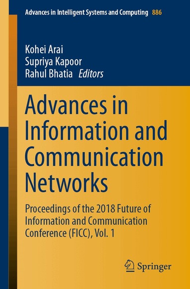 Kohei Arai, Supriya Kapoor, Rahul Bhatia - Advances in Information and Communication Networks, Häftad