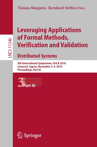 Tiziana Margaria, Bernhard Steffen - Leveraging Applications of Formal Methods, Verification and Validation. Distributed Systems, Häftad