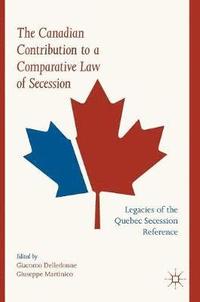 bokomslag The Canadian Contribution to a Comparative Law of Secession