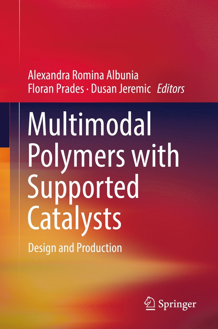 Alexandra Romina Albunia, Floran Prades, Dusan Jeremic - Multimodal Polymers with Supported Catalysts, Inbunden