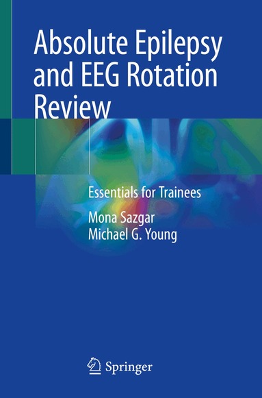 Mona Sazgar, Michael G. Young - Absolute Epilepsy and EEG Rotation Review, Häftad