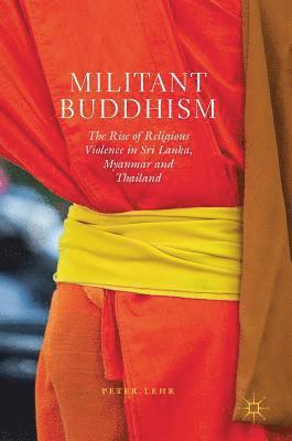 Peter Lehr - Militant Buddhism, Inbunden
