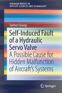 bokomslag Self-Induced Fault of a Hydraulic Servo Valve