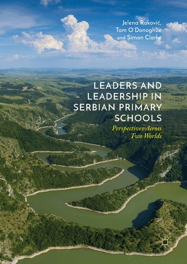 Jelena Raković, Tom O'Donoghue, Simon Clarke - Leaders and Leadership in Serbian Primary Schools, Inbunden