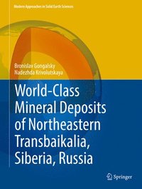 bokomslag World-Class Mineral Deposits of Northeastern Transbaikalia, Siberia, Russia