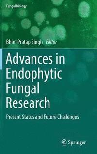 bokomslag Advances in Endophytic Fungal Research