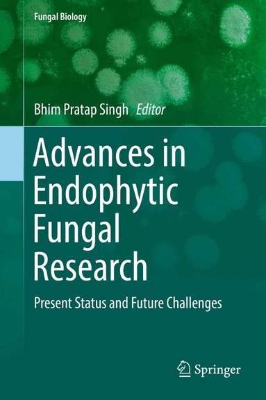 Bhim Pratap Singh - Advances in Endophytic Fungal Research, Inbunden