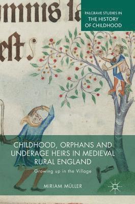 bokomslag Childhood, Orphans and Underage Heirs in Medieval Rural England