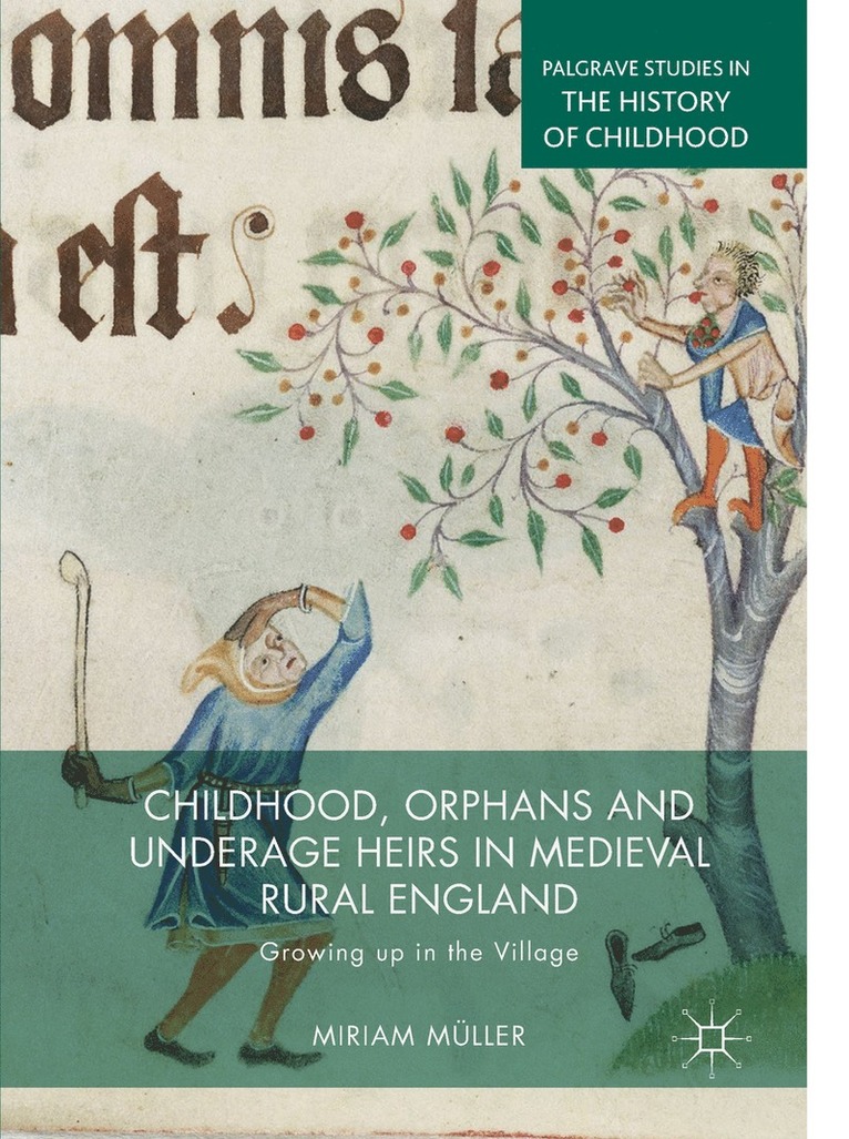 Miriam Müller, Miriam Muller - Childhood, Orphans and Underage Heirs in Medieval Rural England, Inbunden