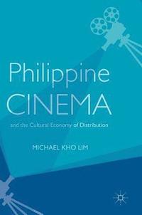 bokomslag Philippine Cinema and the Cultural Economy of Distribution