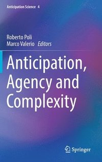 bokomslag Anticipation, Agency and Complexity