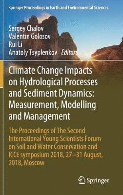 Climate Change Impacts on Hydrological Processes and Sediment Dynamics: Measurement, Modelling and Management 1