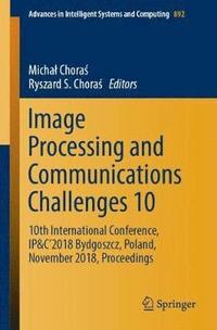 bokomslag Image Processing and Communications Challenges 10