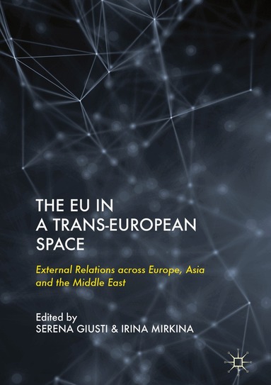 Serena Giusti, Irina Mirkina - EU in a Trans-European Space, Inbunden