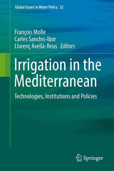 François Molle, Carles Sanchis-Ibor, Llorenç Avellà-Reus - Irrigation in the Mediterranean, Inbunden
