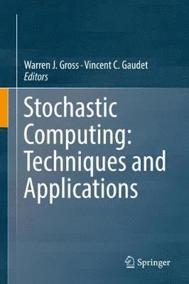 Stochastic Computing: Techniques and Applications 1