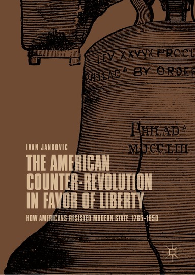 Ivan Jankovic - American Counter-Revolution in Favor of Liberty, Inbunden