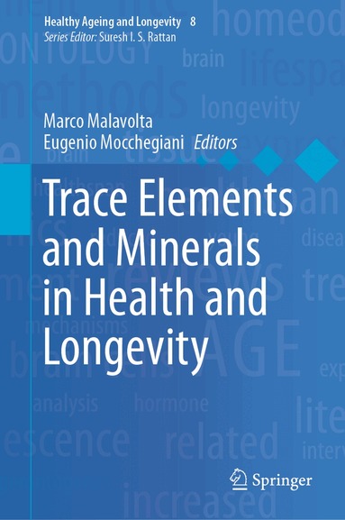Marco Malavolta, Eugenio Mocchegiani - Trace Elements and Minerals in Health and Longevity, Inbunden