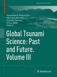bokomslag Global Tsunami Science: Past and Future. Volume III