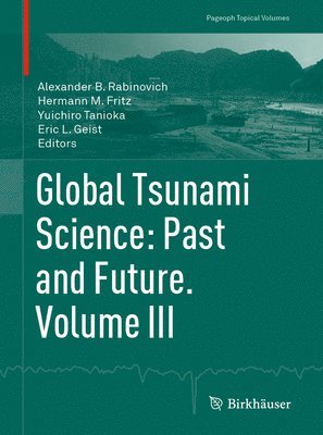 bokomslag Global Tsunami Science: Past and Future. Volume III