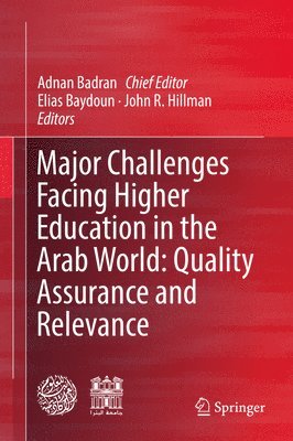 Major Challenges Facing Higher Education in the Arab World: Quality Assurance and Relevance 1