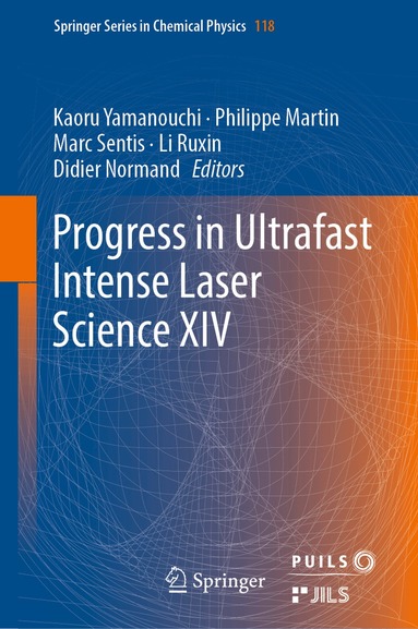 Kaoru Yamanouchi, Philippe Martin, Marc Sentis, Li Ruxin, Didier Normand - Progress in Ultrafast Intense Laser Science XIV, Inbunden