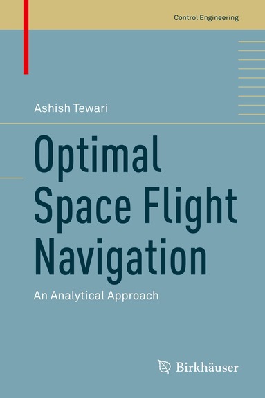 Ashish Tewari - Optimal Space Flight Navigation, Inbunden