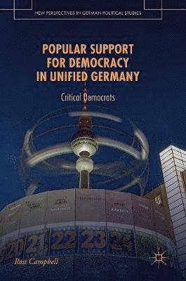 Popular Support for Democracy in Unified Germany 1