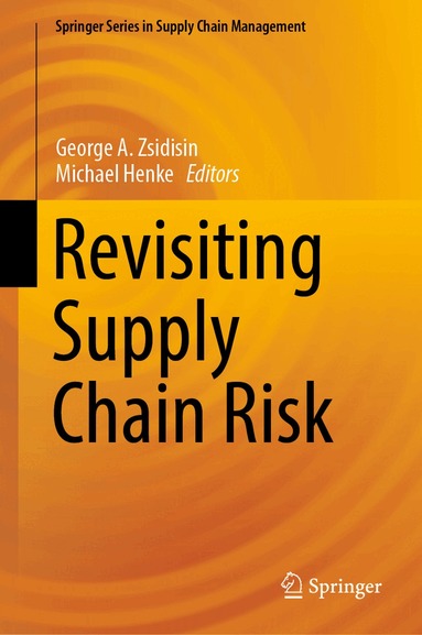 George A. Zsidisin, Michael Henke - Revisiting Supply Chain Risk, Inbunden