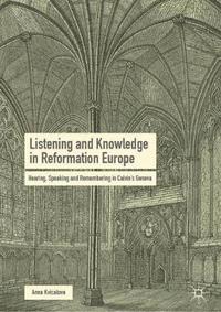 bokomslag Listening and Knowledge in Reformation Europe