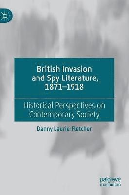 bokomslag British Invasion and Spy Literature, 18711918