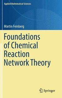 bokomslag Foundations of Chemical Reaction Network Theory