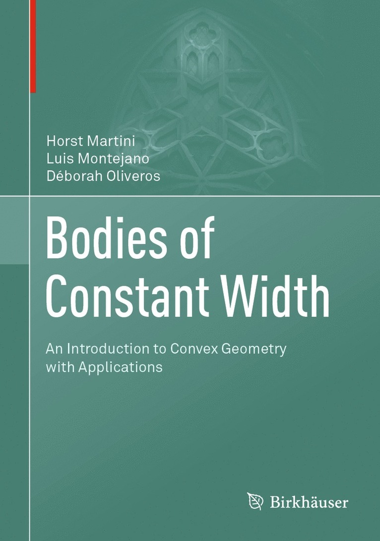 Horst Martini, Luis Montejano, Déborah Oliveros - Bodies of Constant Width, Inbunden