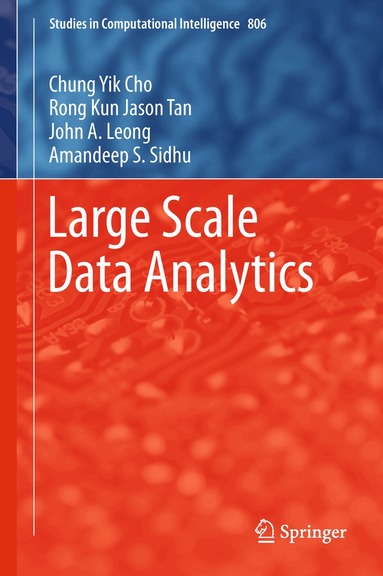 Chung Yik Cho, Rong Kun Jason Tan, John A. Leong, Amandeep S. Sidhu - Large Scale Data Analytics, Inbunden